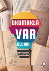 Okumakla Var Oldum! - Az Kitap