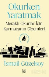 Okurken Yaratmak - İthaki Yayınları