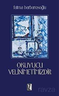 Okuyucu Velinimetimizdir - İz Yayıncılık