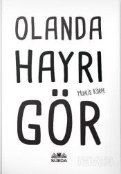 Olanda Hayrı Gör - Süeda
