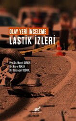 Olay Yeri İnceleme Lastik İzleri - Paradigma Akademi Yayınları