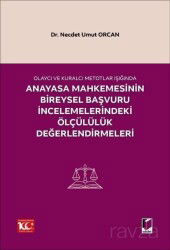 Olaycı ve Kuralcı Metotlar Işığında Anayasa Mahkemesinin Bireysel Başvuru İncelemelerindeki Ölçülülü - Adalet Yayınevi