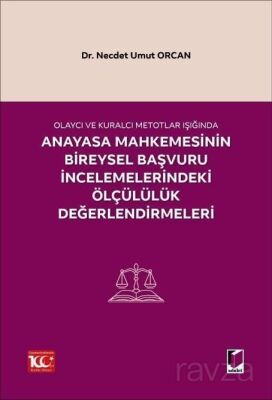 Olaycı ve Kuralcı Metotlar Işığında Anayasa Mahkemesinin Bireysel Başvuru İncelemelerindeki Ölçülülü - 1