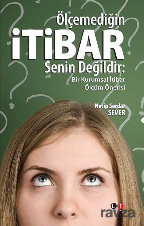 Ölçemediğin İtibar Senin Değildir - 1