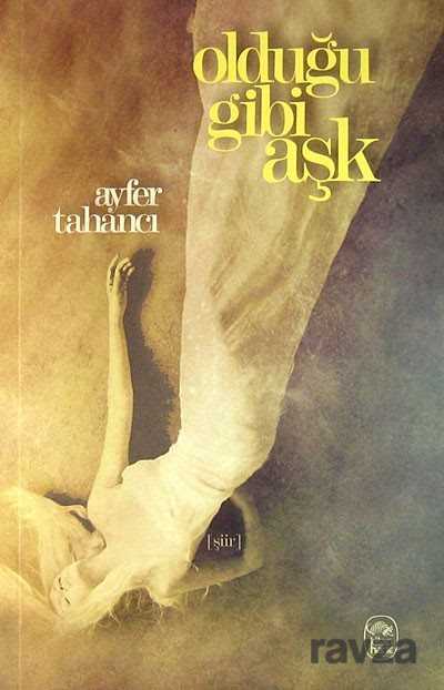 Olduğu Gibi Aşk - Kitaphane Yayınları