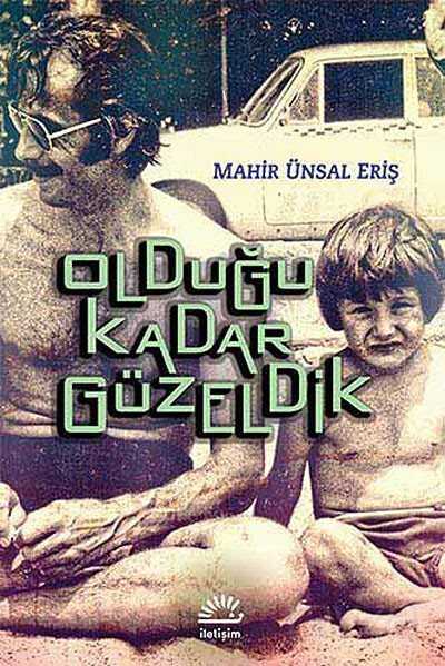 Olduğu Kadar Güzeldik - İletişim Yayınları
