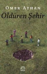 Öldüren Şehir - İletişim Yayınları