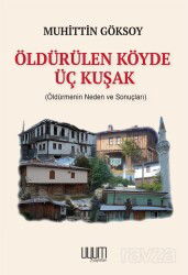 Öldürülen Köyde Üç Kuşak (Öldürmenin Neden ve Sonuçları) - Uyum Yayıncılık