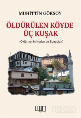 Öldürülen Köyde Üç Kuşak (Öldürmenin Neden ve Sonuçları) - 1