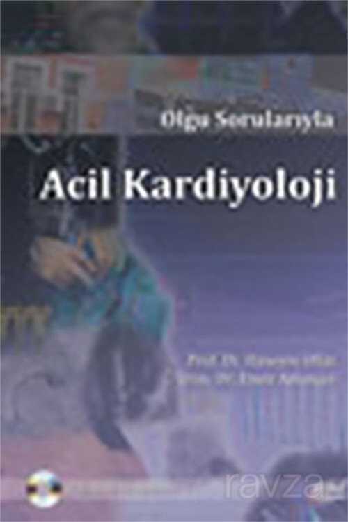 Olgu Sorularıyla Acil Kardiyoloji + CD - 1