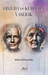 Olguda ve Kurguda Yaşlılık - Aktif Yayınevi