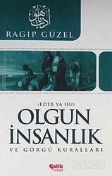 Olgun İnsanlık ve Görgü Kuralları (Edeb Ya Hu) - Çelik Yayınevi