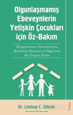 Olgunlaşmamış Ebeveynlerin Yetişin Çocukları için Öz-Bakım - 1