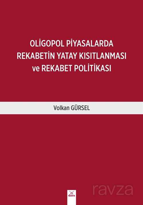 Oligopol Piyasalarda Rekabetin Yatay Kısıtlanması ve Rekabet Politikası - 1