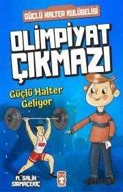Olimpiyat Çıkmazı - Güçlü Halter Geliyor - Timaş Çocuk Yayınları
