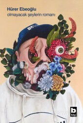Olmayacak Şeylerin Romanı - Bilgi Yayınevi