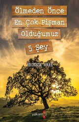 Ölmeden Önce En Çok Pişman Olduğumuz 5 Şey - Yakamoz Yayıncılık