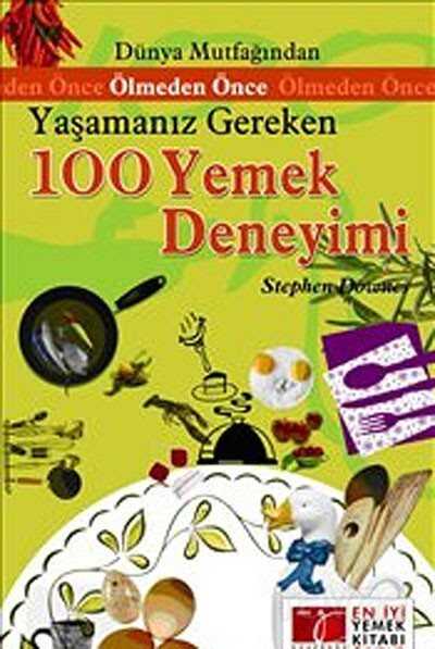Ölmeden Önce Yaşamanız Gereken 100 Yemek Deneyimi - Elips Kitap