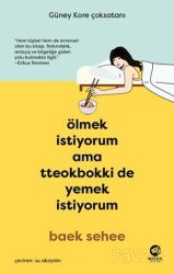 Ölmek İstiyorum Ama Tteokbokki de Yemek İstiyorum - Nova Kitap