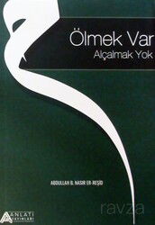 Ölmek Var Alçalmak Yok - Anlatı Yayınları