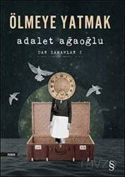 Ölmeye Yatmak / Dar Zamanlar -1 - Everest Yayınları