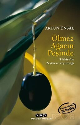 Ölmez Ağacın Peşinde Türkiye'de Zeytin ve Zeytinağacı (Küçük Boy) Genişletilmiş Baskı - 1