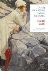 Ölmüş Bir Kadının Evrak-ı Metrukesi - İthaki Yayınları