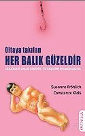 Oltaya Takılan Her Balık Güzeldir - Omega Yayınları