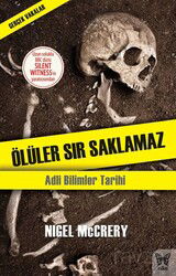 Ölüler Sır Saklamaz / Adli Bilimler Tarihi - Nika Yayınevi