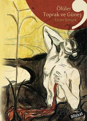 Ölüler, Toprak ve Güneş - Düşülke Yayıncılık