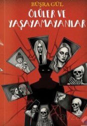 Ölüler Ve Yaşayamayanlar - Klaros Yayınları