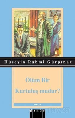 Ölüm Bir Kurtuluş Mudur? - 1