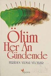 Ölüm Her An Gündemde - Alperen Yayınları