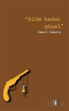 Ölüm Kadar Güzel - İz Yayıncılık