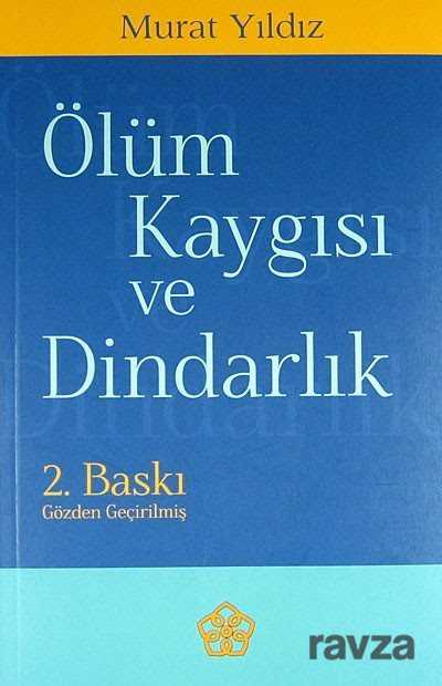 Ölüm Kaygısı ve Dindarlık - İzmir İlahiyat Vakfı Yayınları