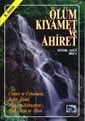 Ölüm Kıyamet ve Ahiret/ Cennet ve Cehennem / Kabir Alemi/ Kıyamet Alametleri/ Ruh, Ölüm ve Ötesi - Demir Kitabevi