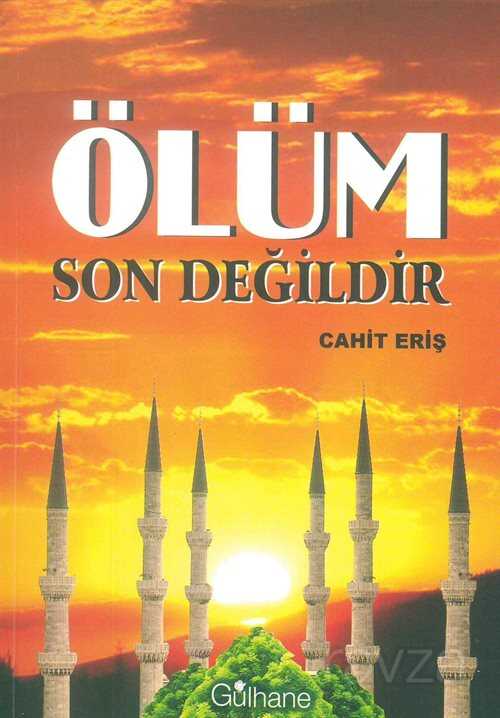 Ölüm Son Değildir - Gülhane Yayınları