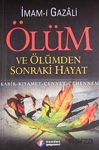 Ölüm ve Ölümden Sonraki Hayat - Saadet Yayınevi