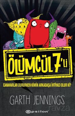 Ölümcül 7'li: Canavarlar Dururken Kimin Arkadaşa İhtiyacı Olur Ki? - 1