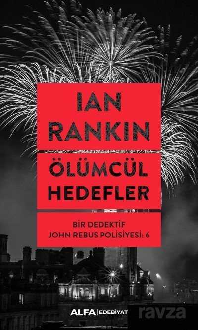 Ölümcül Hedefler / Bir Dedektif John Rebus Polisiyesi 6 - Alfa Yayınları