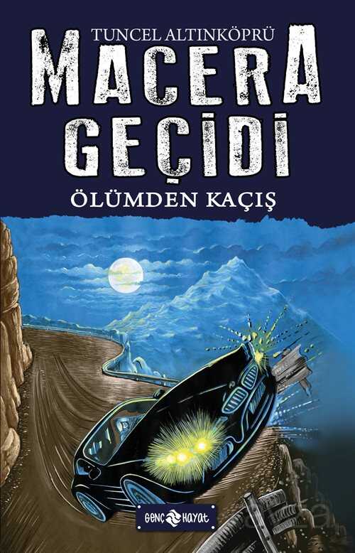 Ölümden Kaçış / Macera Geçidi 15 - Genç Hayat