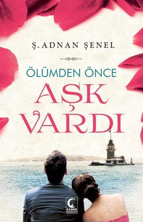 Ölümden Önce Aşk Vardı - Kamer Yayınları
