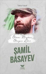 Ölüme Meydan Okuyan Lider Şamil Basayev - Yüksel Yayıncılık