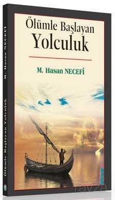 Ölümle Başlayan Yolculuk - Kevser Yayınları