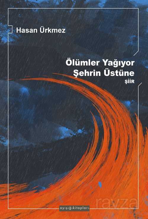 Ölümler Yağıyor Şehrin Üzerine - Ayışığı Kitapları