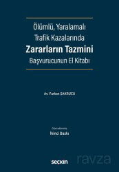 Ölümlü, Yaralamalı Trafik Kazalarında Zararların Tazmini - Seçkin Yayıncılık