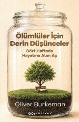 Ölümlüler İçin Derin Düşünceler - Epsilon Yayınları