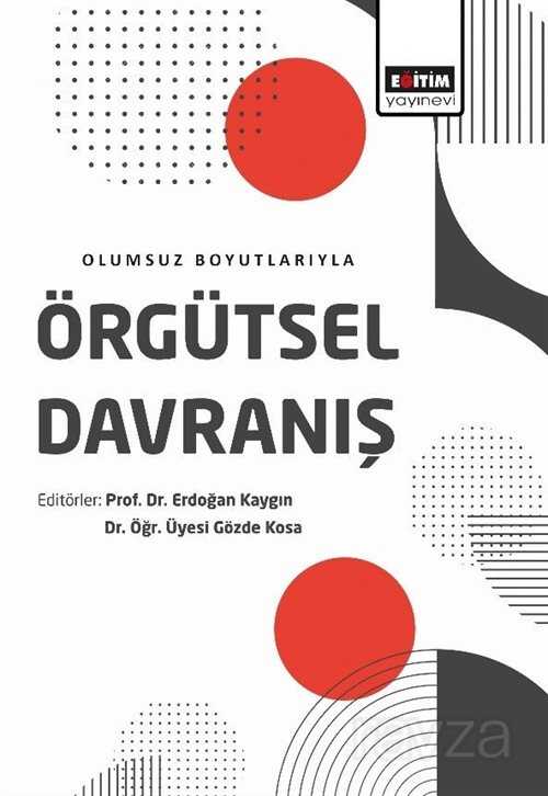 Olumsuz Boyutlarıyla Örgütsel Davranış - Eğitim Kitabevi