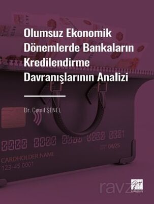 Olumsuz Ekonomik Dönemlerde Bankaların Kredilendirme Davranışlarının Analizi - 1