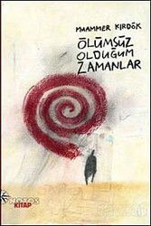 Ölümsüz Olduğum Zamanlar - Notos Kitap Yayınevi